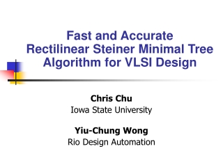 Chris Chu Iowa State University Yiu-Chung Wong Rio Design Automation