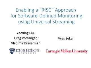 Enabling a “RISC” Approach for Software-Defined Monitoring using Universal Streaming