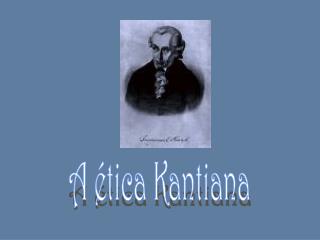 A ética Kantiana