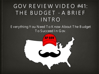 Gov Review Video #41: The Budget - A brief Intro