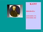 KANT BIOGRAFIA: KONIGSBERG 1724 KONIGSBERG 1804