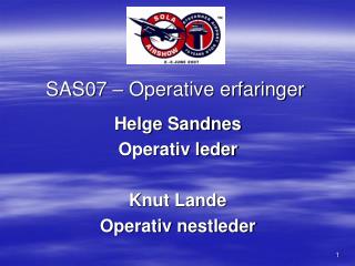 SAS07 – Operative erfaringer