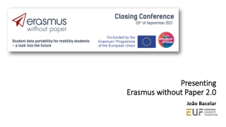 Presenting Erasmus without Paper 2.0