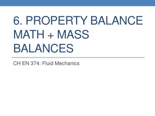 6 . Property Balance Math + Mass balances