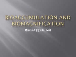 Bioaccumulation and Biomagnification