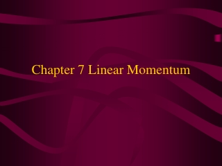 Chapter 7 Linear Momentum