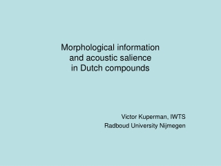 Morphological information and acoustic salience in Dutch compounds