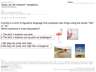 Learning Objective	 Name _____________________ Today, we will interpret 1 metaphors.