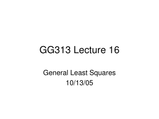 GG313 Lecture 16