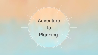 Adventure Is Planning.