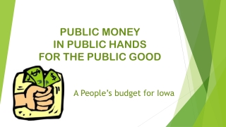 PUBLIC MONEY IN PUBLIC HANDS FOR THE PUBLIC GOOD