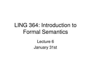 LING 364: Introduction to Formal Semantics