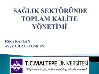 SAĞLIK SEKTÖRÜNDE TOPLAM KALİTE YÖNETİMİ