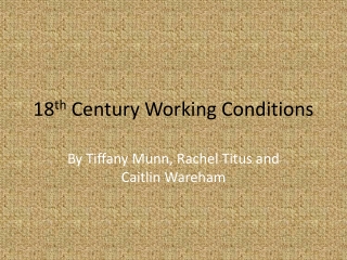 18 th Century Working Conditions