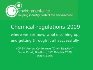 Chemical regulations 2009 where we are now, what’s coming up, and getting through it all successfully