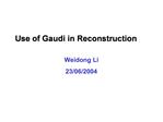 Use of Gaudi in Reconstruction