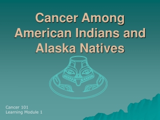 Cancer Among American Indians and Alaska Natives