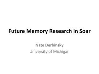 Future Memory Research in Soar