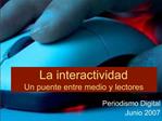 La interactividad Un puente entre medio y lectores