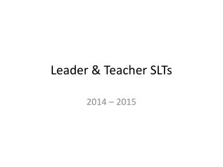 Leader &amp; Teacher SLTs