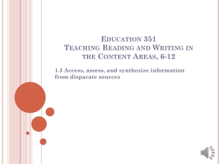 Education 351 Teaching Reading and Writing in the Content Areas, 6-12