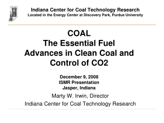 Marty W. Irwin, Director Indiana Center for Coal Technology Research