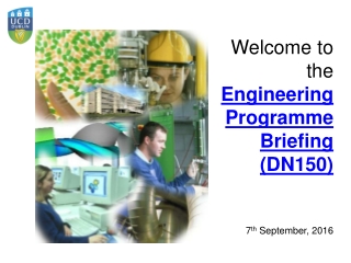 Welcome to the Engineering Programme Briefing (DN150) 7 th September, 2016