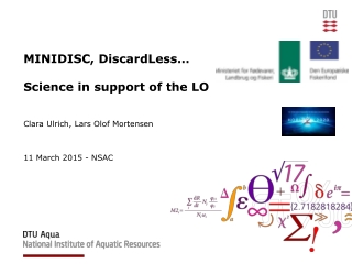 MINIDISC, DiscardLess … Science in support of the LO