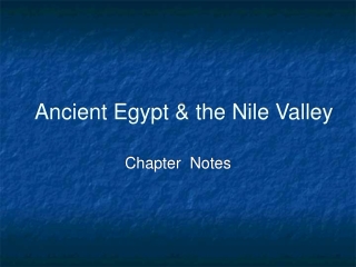 Ancient Egypt &amp; the Nile Valley