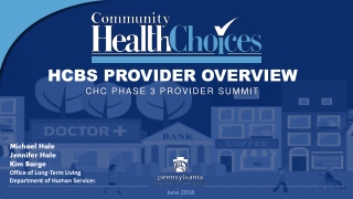 HCBS PROVIDER OVERVIEW CHC PHASE 3 PROVIDER SUMMIT