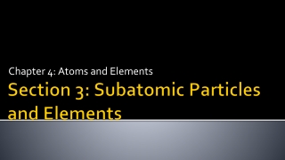 Section 3: Subatomic Particles and Elements