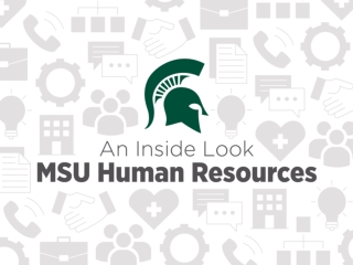An Inside Look at MSU Human Resources