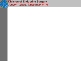 Division of Endocrine Surgery Report – Malta, September 14-15