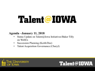 Agenda –January 11, 2018 Status Update on Talent@Iowa Initiatives/Baker Tilly on WebEx
