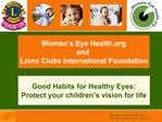 Women s Eye Health and Lions Clubs International Foundation