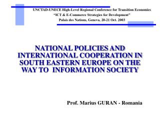 NATIONAL POLICIES AND INTERNATIONAL COOPERATION IN SOUTH EASTERN EUROPE ON THE WAY TO INFORMATION SOCIETY