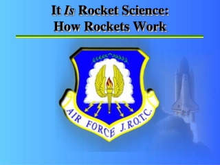 It Is Rocket Science: How Rockets Work