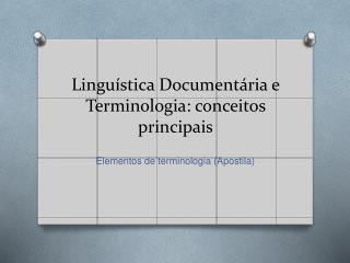 Linguística Documentária e Terminologia: conceitos principais