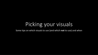 Picking your visuals