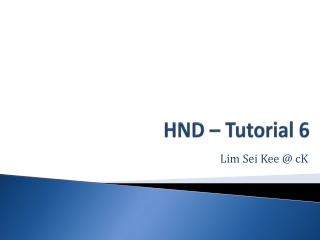 HND – Tutorial 6