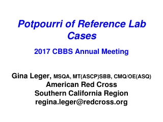 Potpourri of Reference Lab Cases 2017 CBBS Annual Meeting