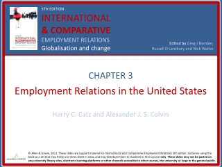CHAPTER 3 Employment Relations in the United States Harry C. Catz and Alexander J. S. Colvin