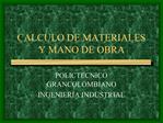 CALCULO DE MATERIALES Y MANO DE OBRA