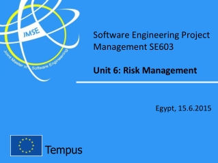 Software Engineering Project Management SE603 Unit 6: Risk Management