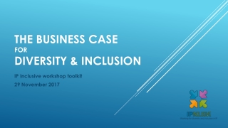 THE BUSINESS CASE for DIVERSITY &amp; INCLUSION