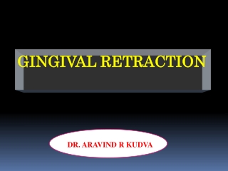 GINGIVAL RETRACTION