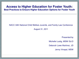 NACC 34th National Child Welfare Juvenile, and Family Law Conference August 31, 2011 Presented by