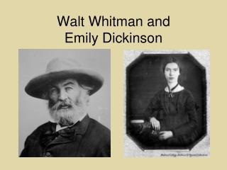 Walt Whitman and Emily Dickinson