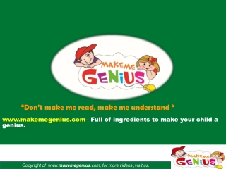 makemegenius – Full of ingredients to make your child a genius.