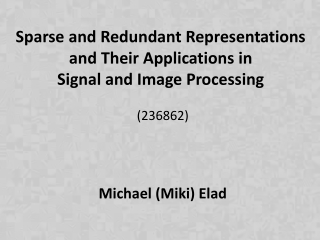 Sparse and Redundant Representations and Their Applications in Signal and Image Processing